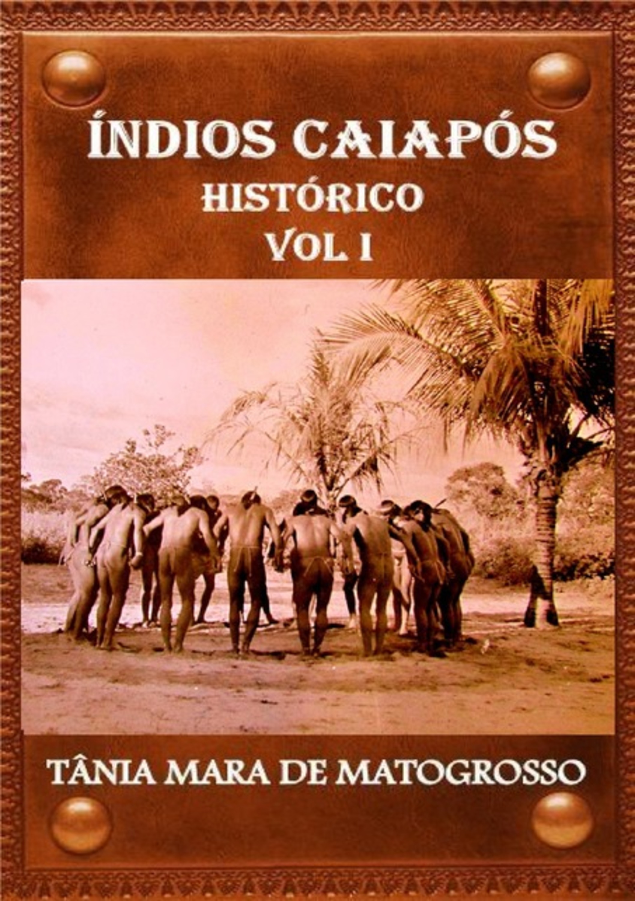 Índios Caiapós História Vol I