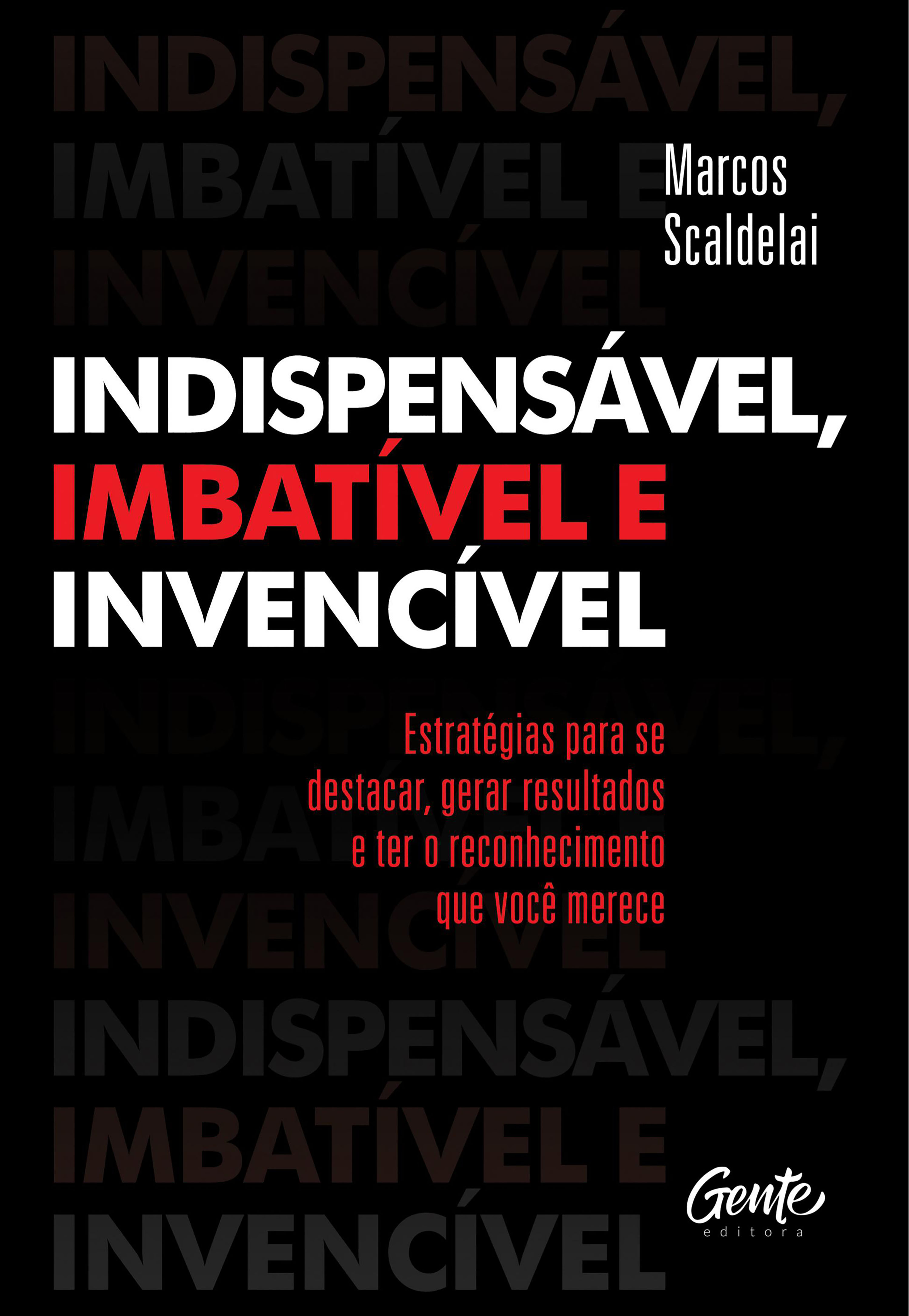 Indispensável, imbatível e invencível
