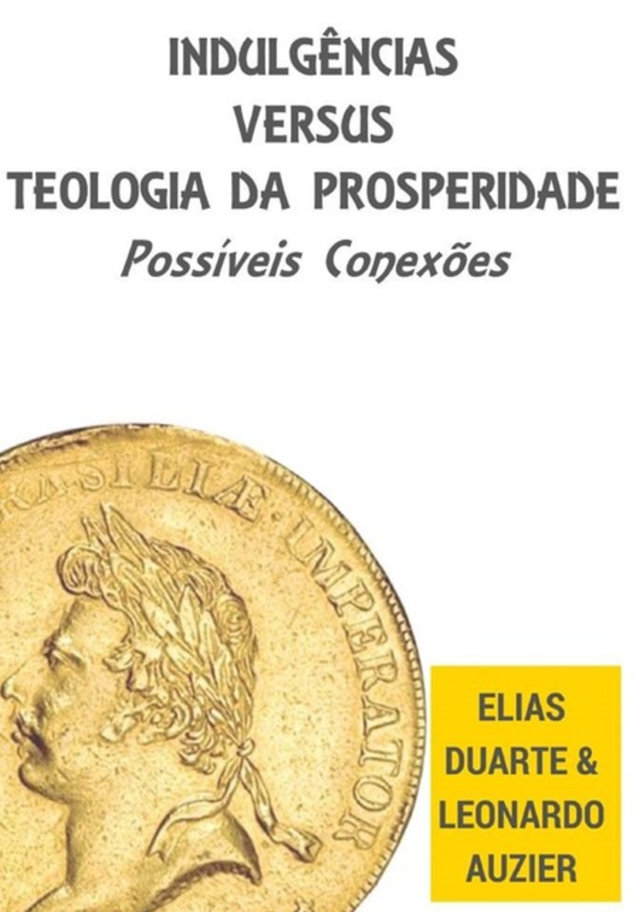 Indulgências Versus Teologia Da Prosperiade