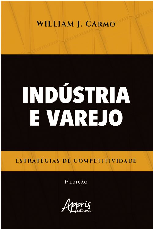 Indústria e Varejo Estratégias de Competitividade