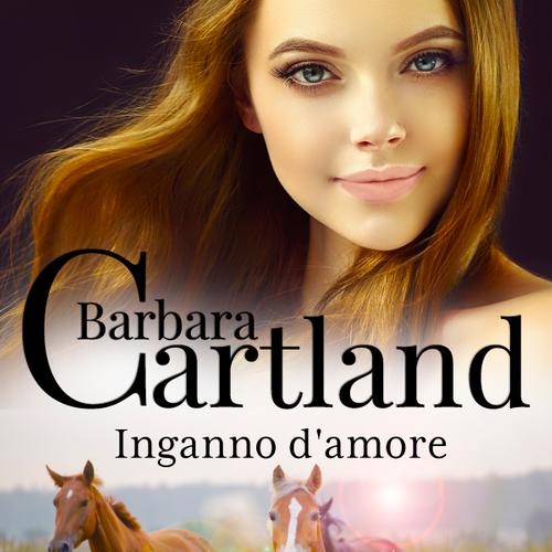 Inganno d'amore (La collezione eterna di Barbara Cartland 17)