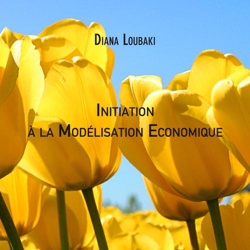 Initiation à la Modélisation Economique