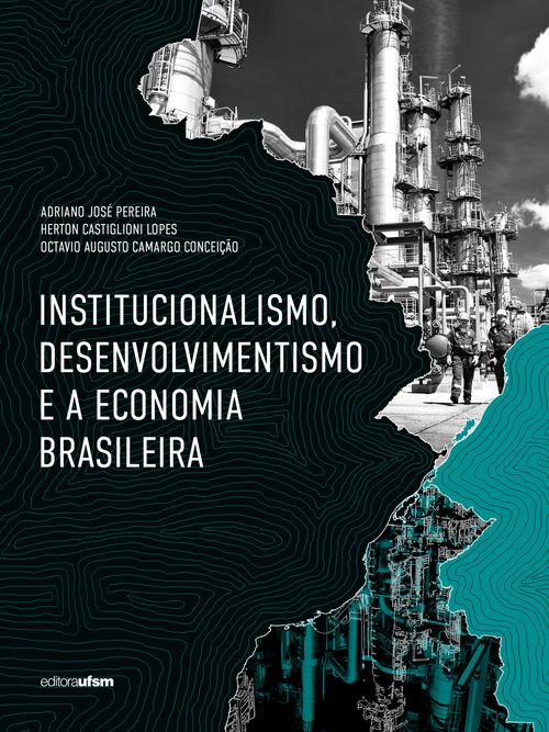 Institucionalismo, desenvolvimentismo e a economia brasileira