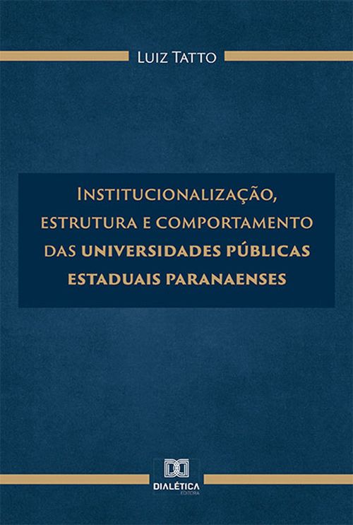 Institucionalização, estrutura e comportamento das universidades públicas estaduais paranaenses
