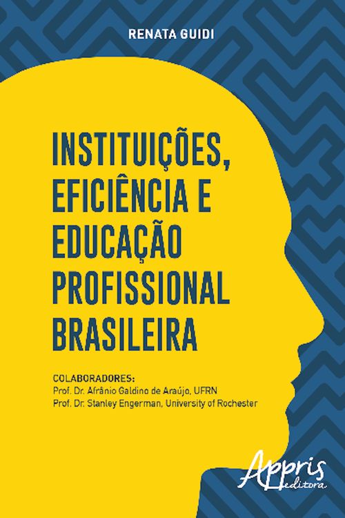 Instituições, Eficiência e Educação Profissional Brasileira