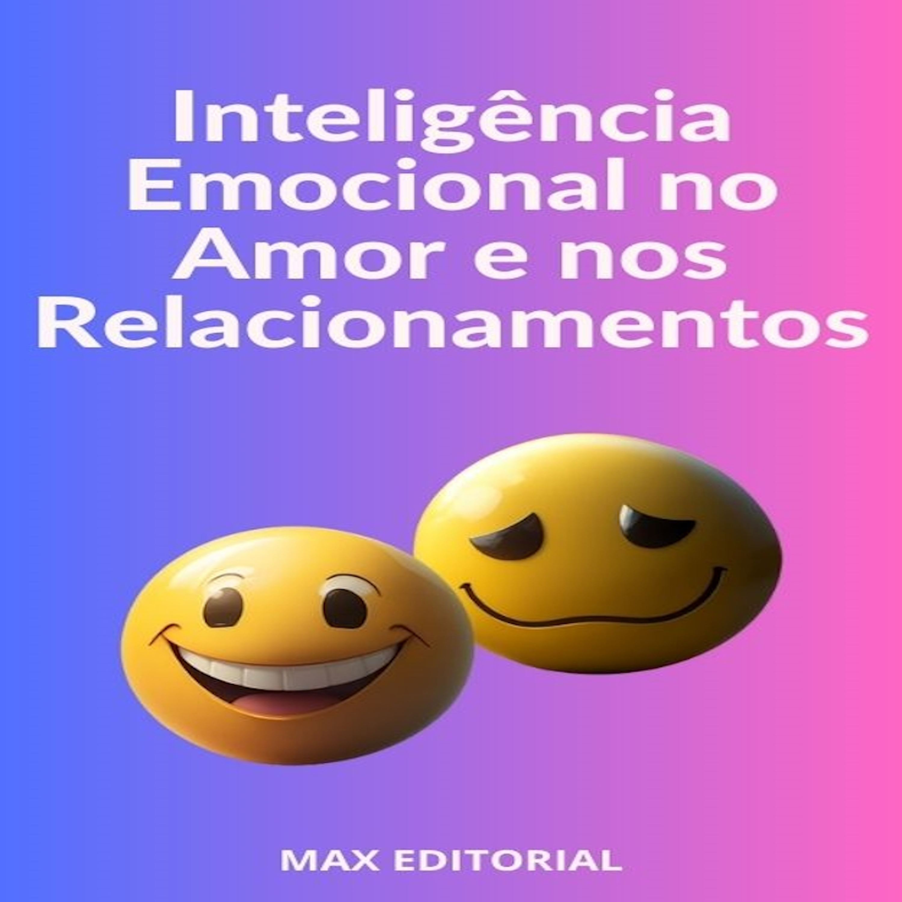 Inteligência Emocional no Amor e nos Relacionamentos