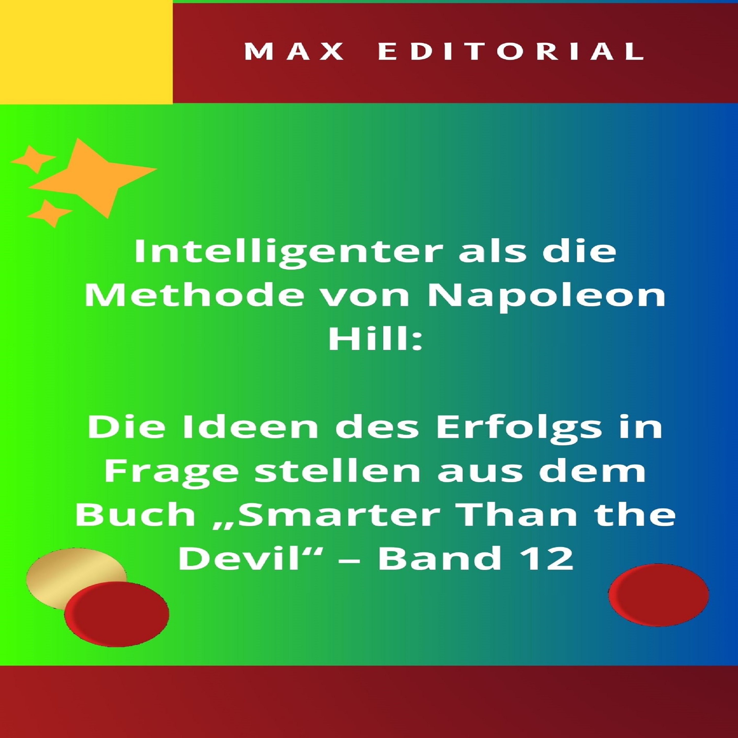 Intelligenter als die Methode von Napoleon Hill: Die Ideen des Erfolgs in Frage stellen aus dem Buch 