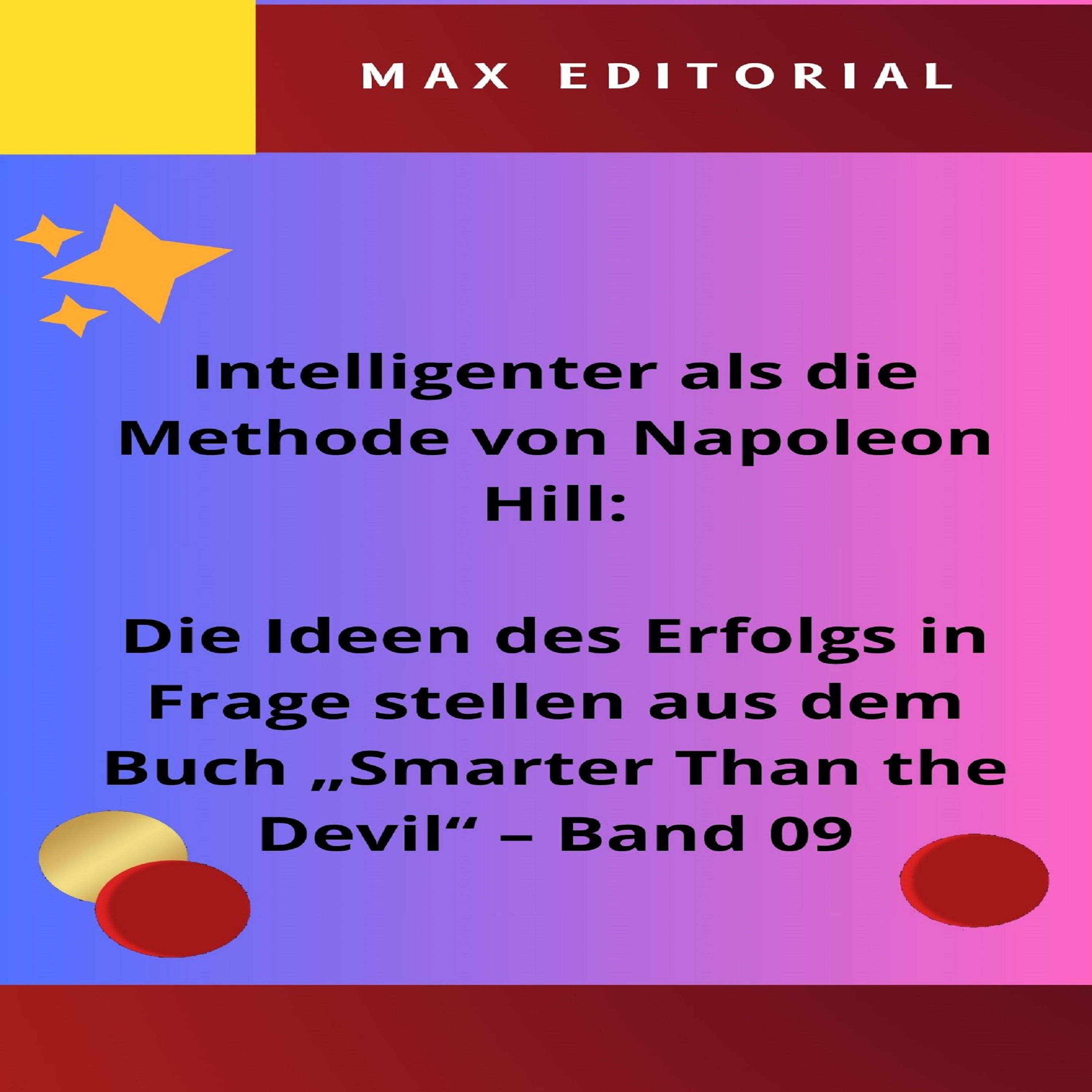 Intelligenter als die Methode von Napoleon Hill: Die Ideen des Erfolgs in Frage stellen aus dem Buch 