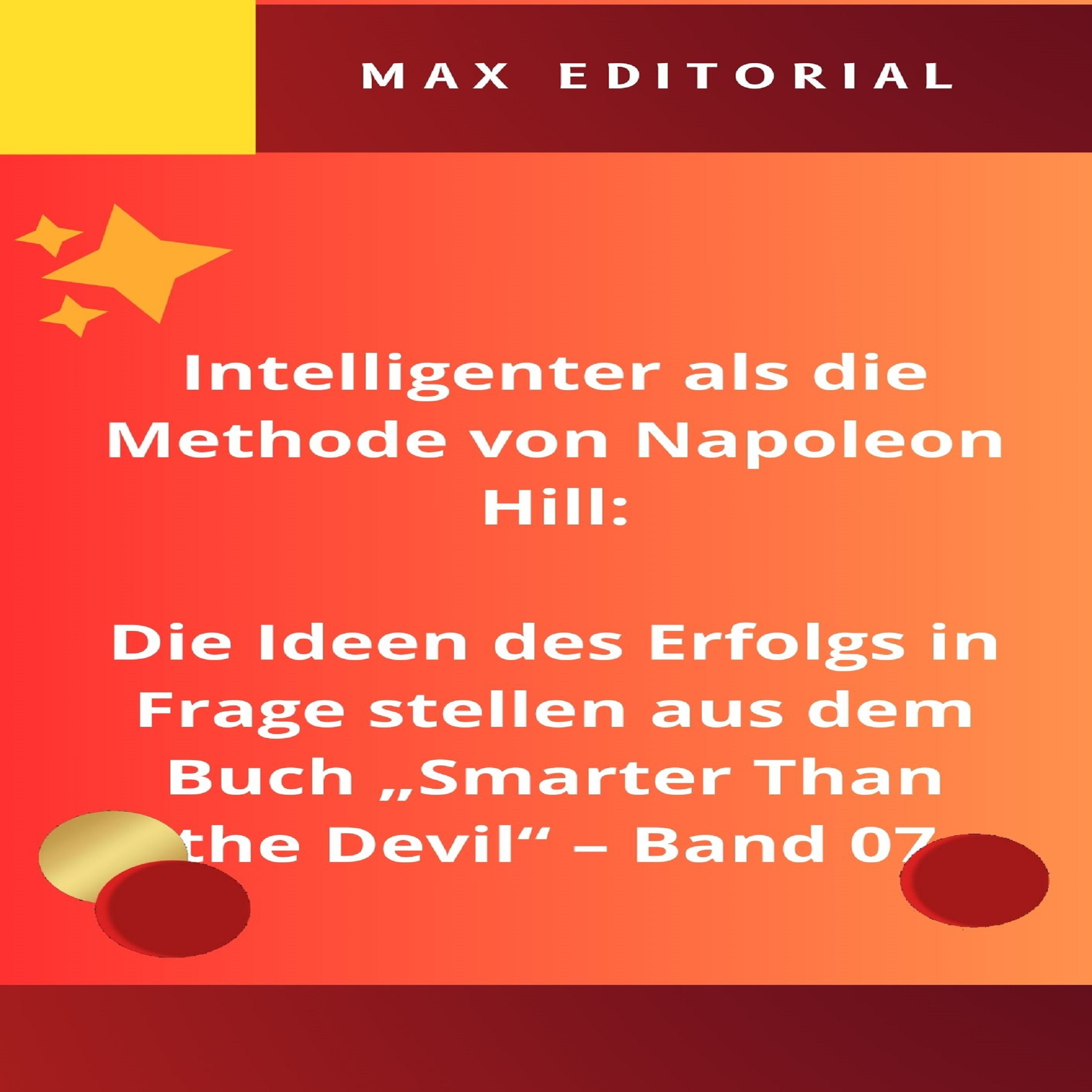 Intelligenter als die Methode von Napoleon Hill: Die Ideen des Erfolgs in Frage stellen aus dem Buch 