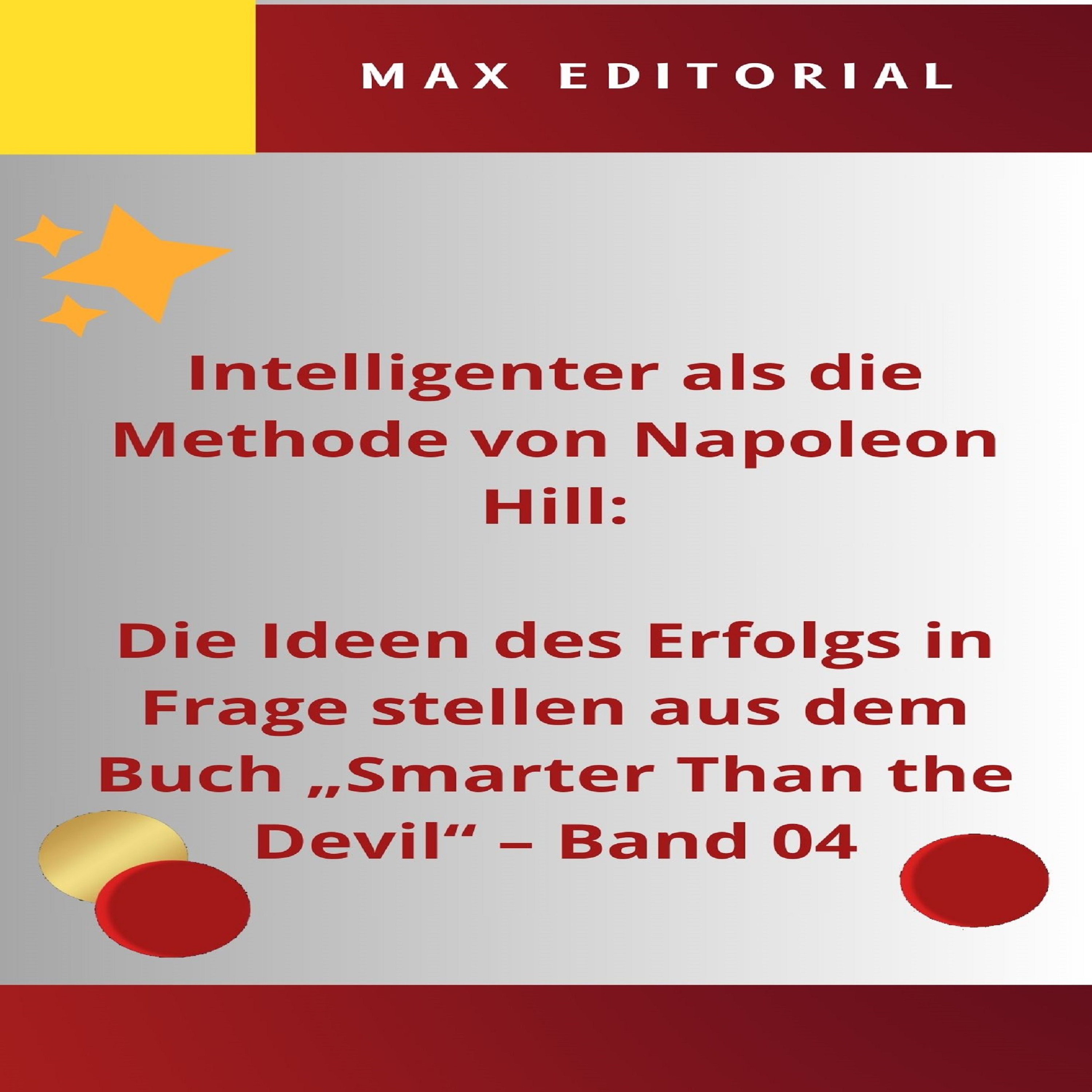 Intelligenter als die Methode von Napoleon Hill: Die Ideen des Erfolgs in Frage stellen aus dem Buch 