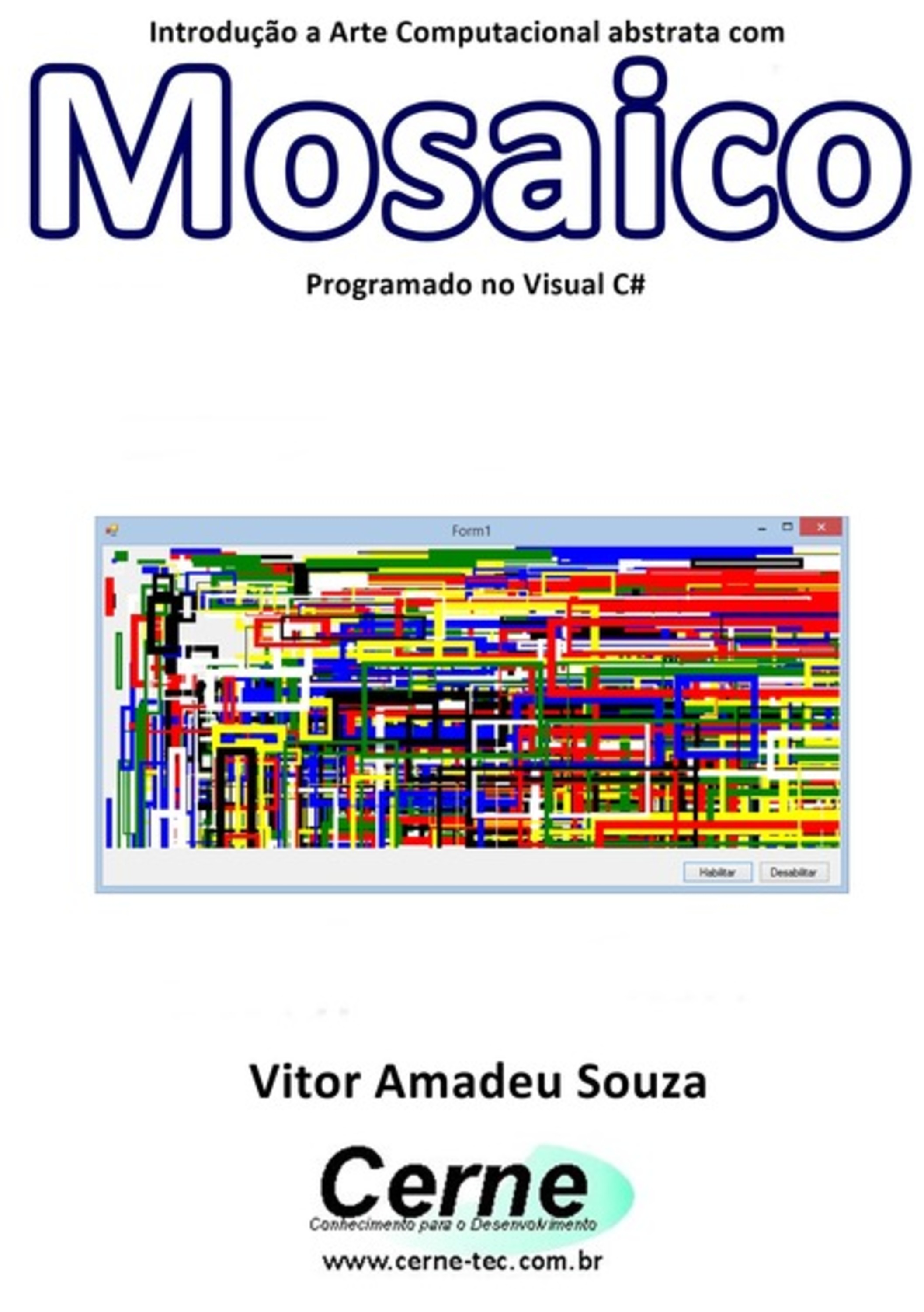 Introdução A Arte Computacional Abstrata Com Mosaico Programado No Visual C#