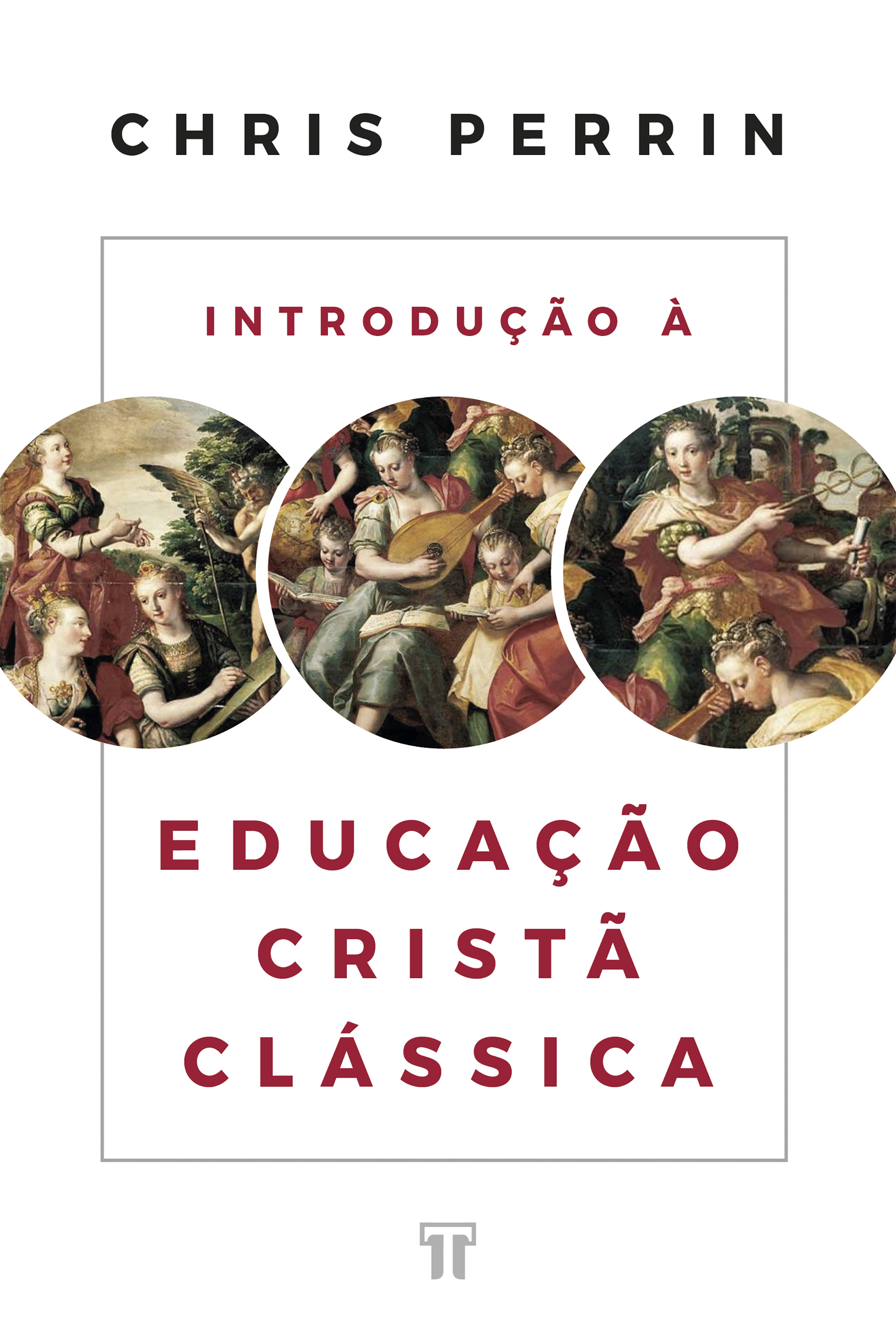 Introdução à Educação Cristã Clássica