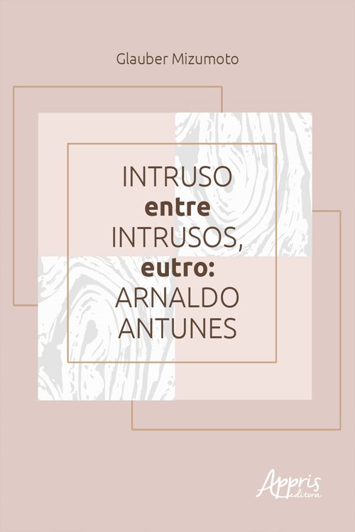 Intruso entre Intrusos, Eutro: Arnaldo Antunes