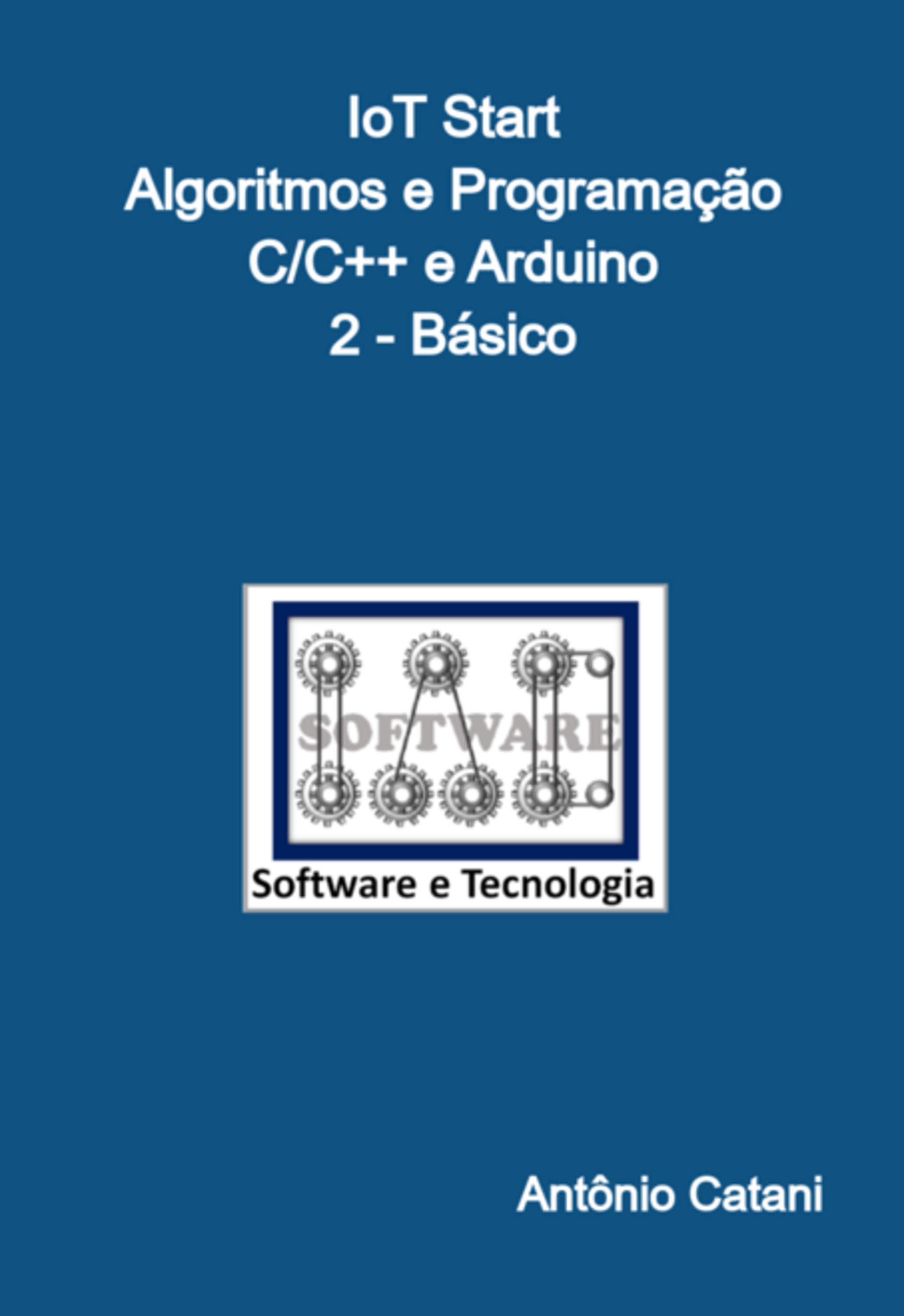 Iot Start - Algoritmos E Programação - C/c++ E Arduino - 2 - Básico