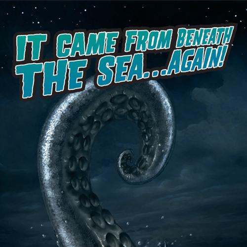 It Came From Beneath the Sea… Again! #2