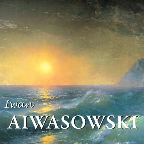 Iwan Aiwasowski und die Wasserlandschaft in der russischen Malerei