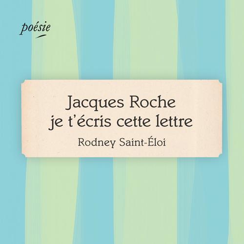 Jacques Roche je t'écris cette lettre