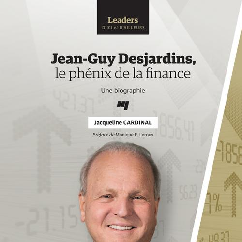 Jean-Guy Desjardins, le phénix de la finance