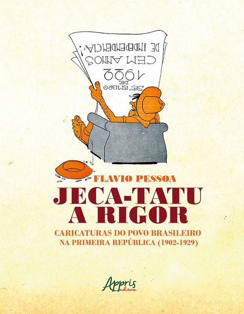 Jeca-Tatu a Rigor: Caricaturas do Povo Brasileiro na Primeira República (1902-1929)