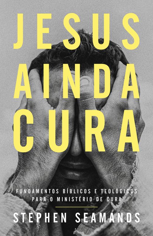 Jesus ainda cura – Entenda o ministério de cura de Jesus e como ele realiza milagres nos dias de hoje