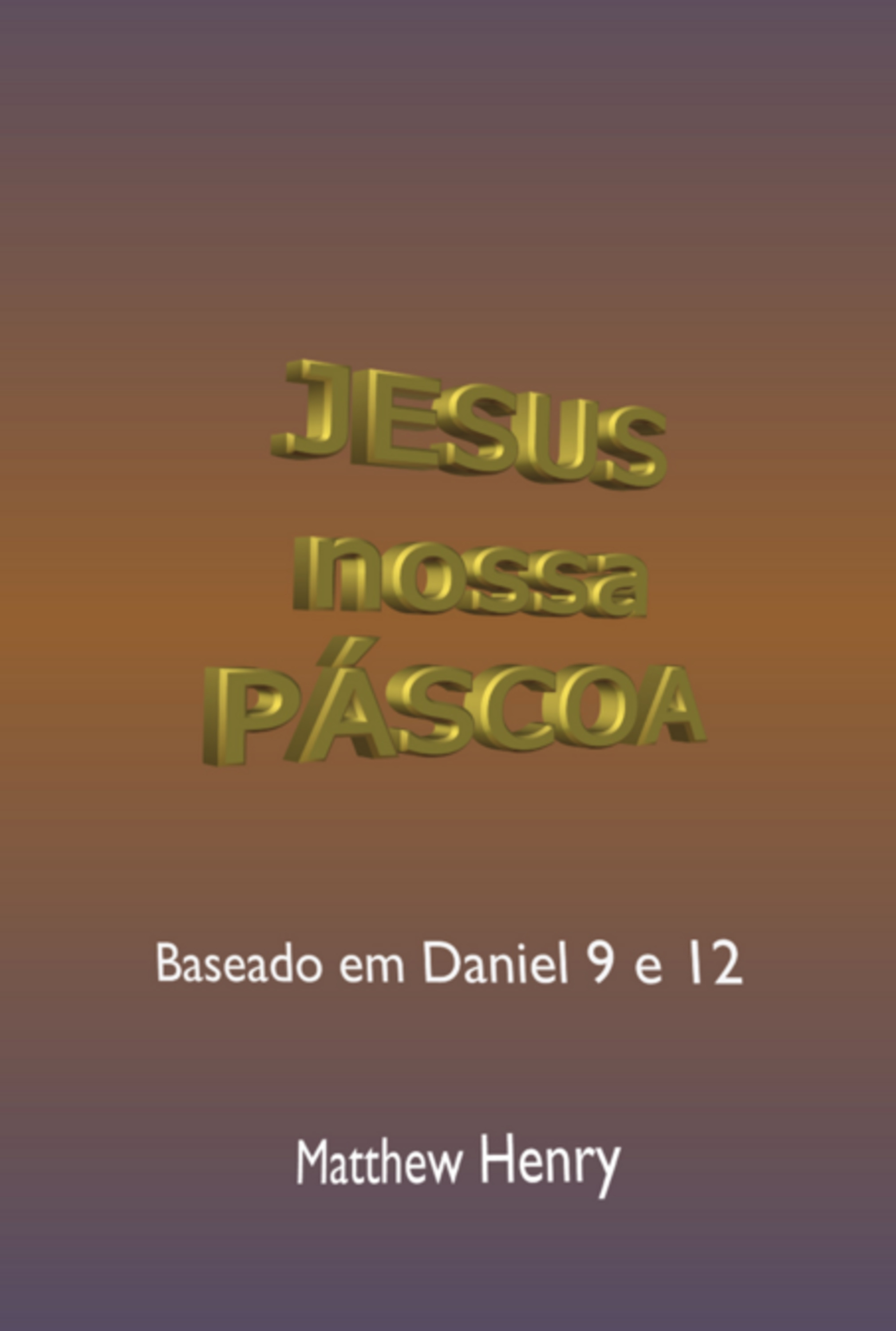 Jesus, Nossa Páscoa