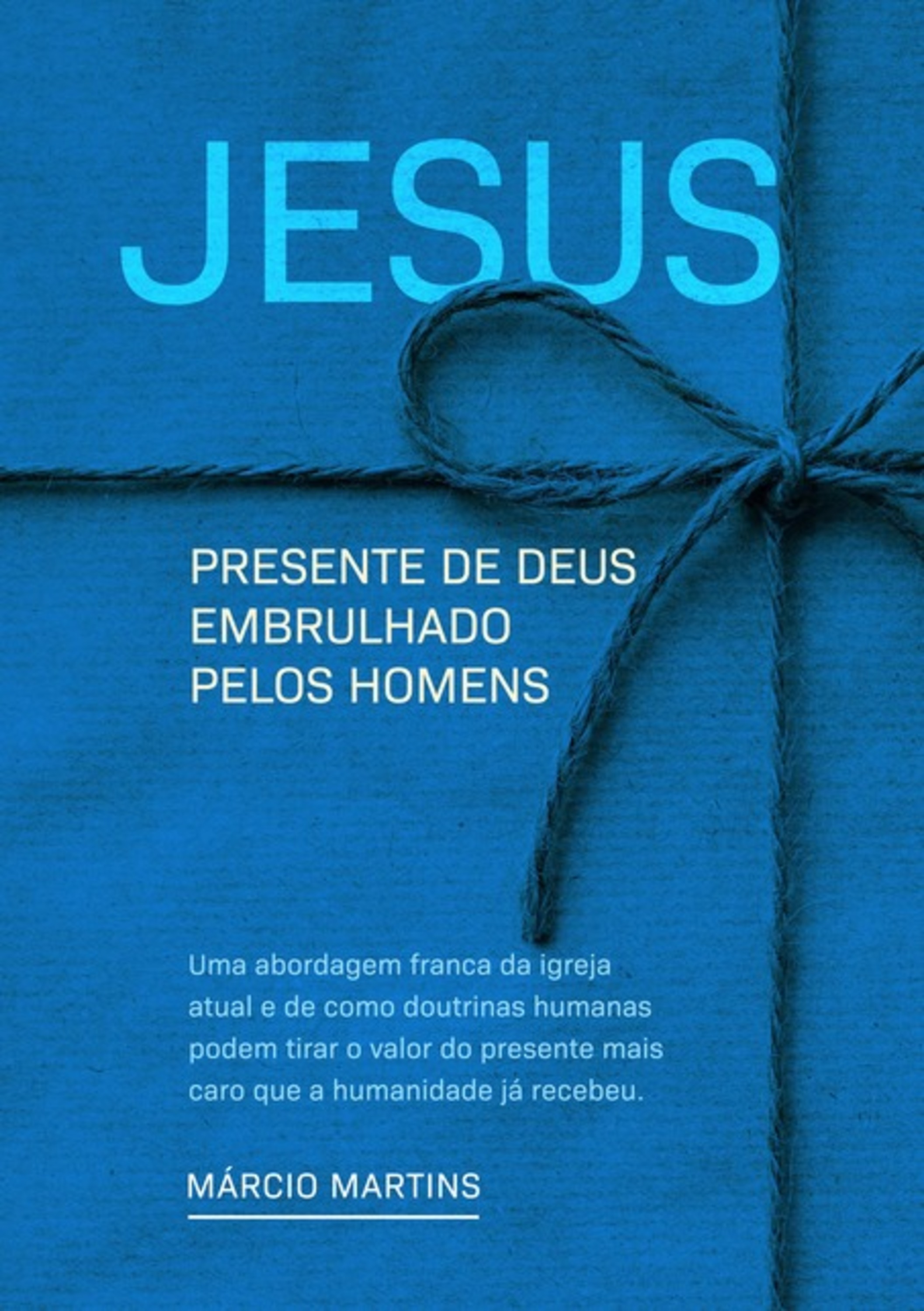 Jesus: Presente De Deus Embrulhado Pelos Homens