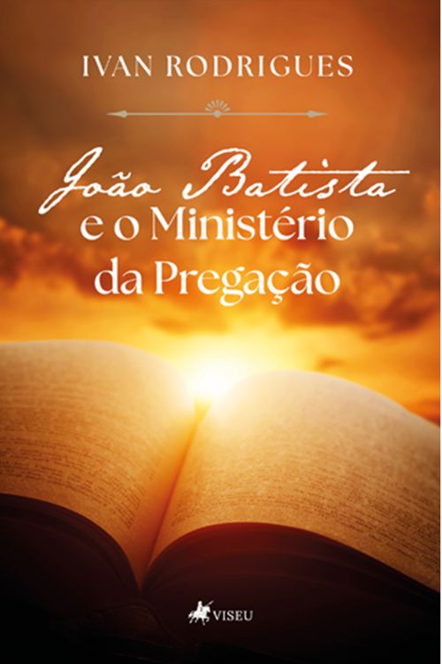 João Batista e o Ministério da Pregação