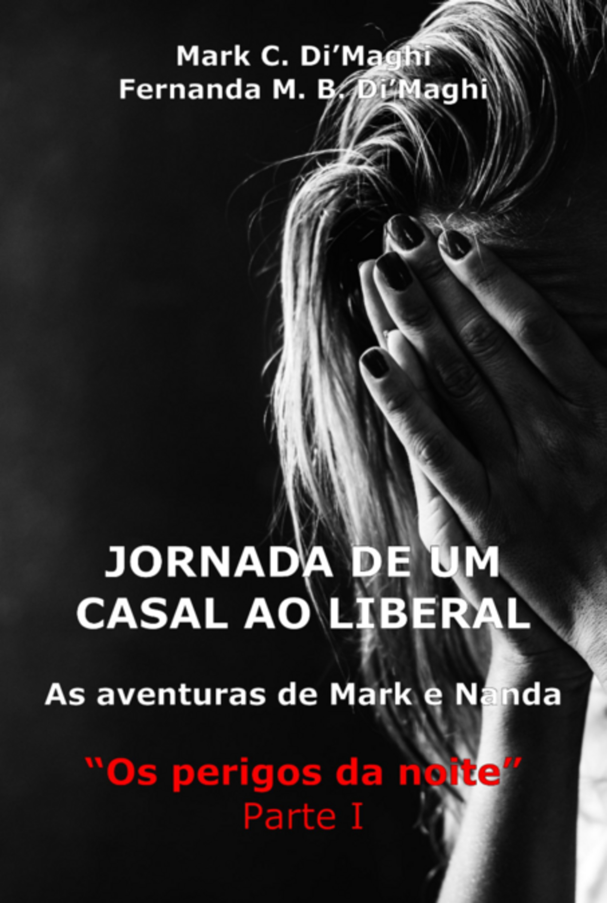 Jornada De Um Casal Ao Liberal - As Aventuras De Mark E Nanda - Os Perigos Da Noite - Parte I