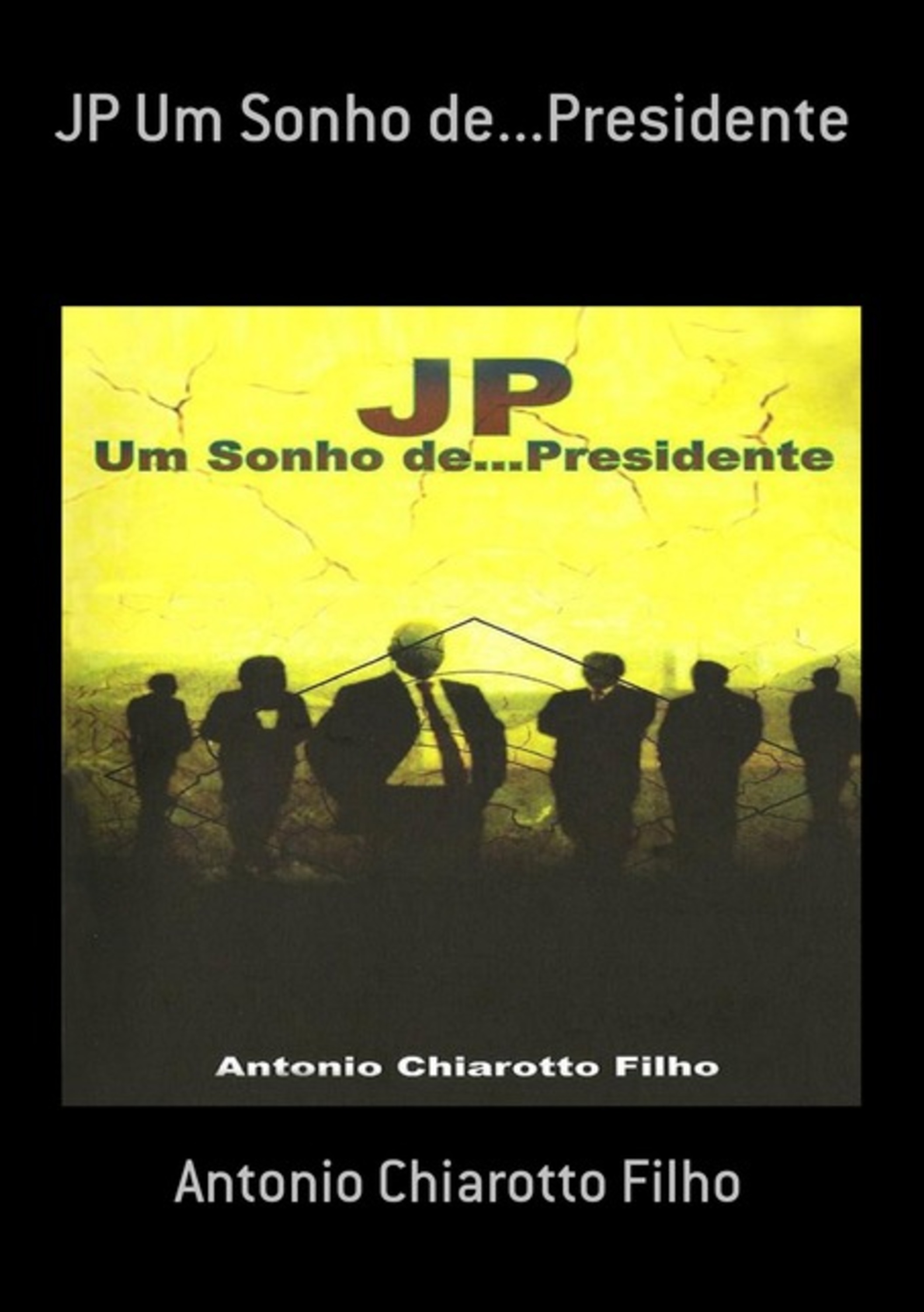 Jp Um Sonho De...presidente