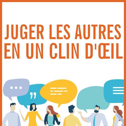 Juger les autres en un clin d'œil