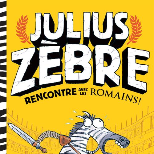 Julius Zèbre rencontre avec les romains