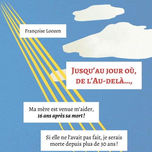 Jusqu'au jour où, de l'Au-delà...,