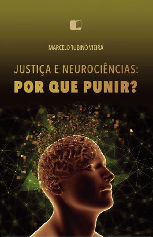 Justiça e neurociências: por que punir?