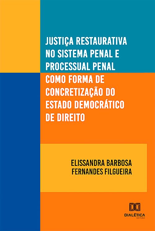 Justiça restaurativa no sistema penal e processual penal como forma de concretização do estado democrático de direito