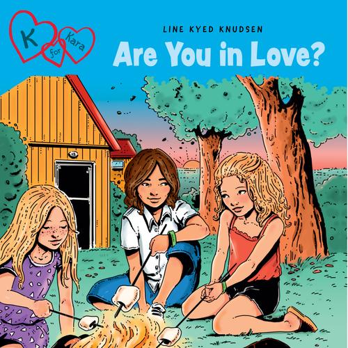 K for Kara 19 - Are You in Love?