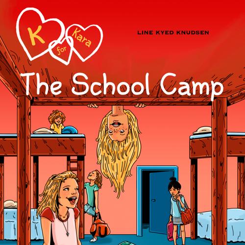 K for Kara 9 - The School Camp