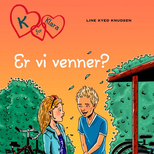 K for Klara 11 - Er vi venner?