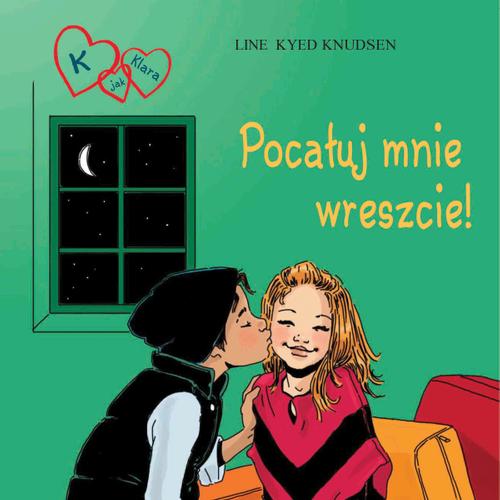 K jak Klara 3 - Pocałuj mnie wreszcie!