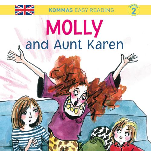 Kommas Easy Reading: Molly and Aunt Karen - niv. 2