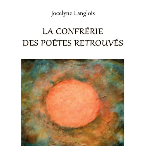 La confrérie des poètes retrouvés