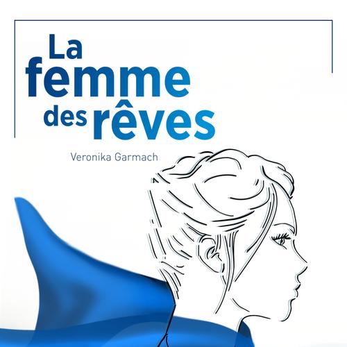 LA FEMME DES RÊVES