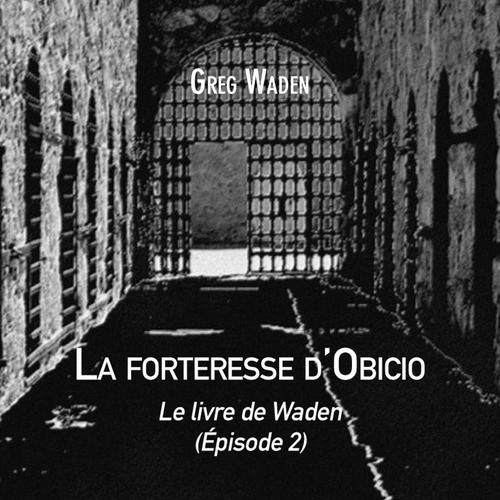 La forteresse d'Obicio - Le livre de Waden