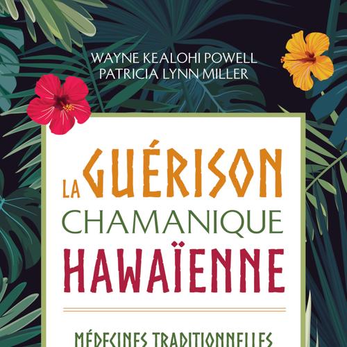 La guérison chamanique hawaïenne