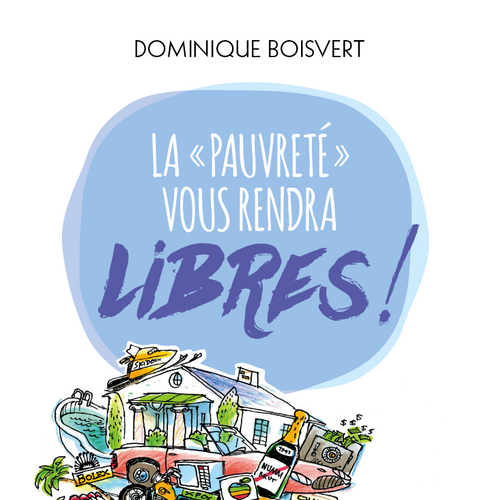 La 'pauvreté' vous rendra libres!