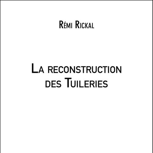 La reconstruction des Tuileries