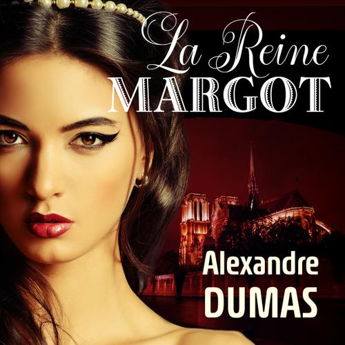 La Reine Margot