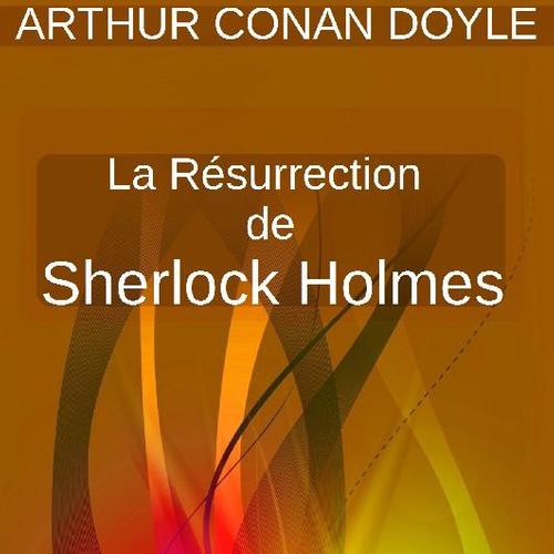 LA RÉSURRECTION DE SHERLOCK HOLMES