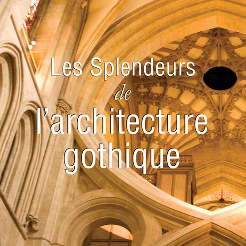 La splendeur de l'architecture gothique anglaise