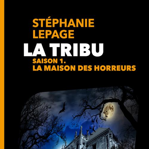 La Tribu, saison 1 - La Maison des horreurs