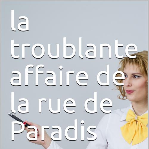 La troublante affaire de la rue de Paradis